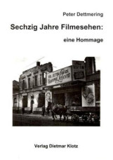 Sechzig Jahre Filmesehen: eine Hommage