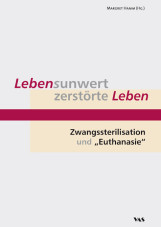 Lebensunwert - zerstörte Leben