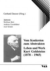 Vom Konkreten zum Abstrakten - Leben und Werk Kurt Goldsteins (1878-1965)