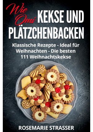 Kekse und Plätzchen backen wie Omi