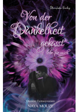 Von der Dunkelheit geküsst