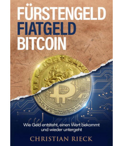 Fürstengeld, Fiatgeld, Bitcoin