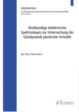 Breitbandige dielektrische Spektroskopie zur Untersuchung der Glasdynamik plasti