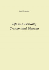 Life is a Sexually Transmitted Disease