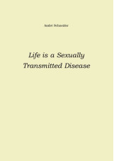 Life is a Sexually Transmitted Disease