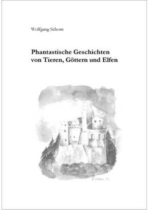 Phantastische Geschichten von Tieren, Göttern und Elfen