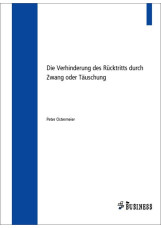 Die Verhinderung des Rücktritts durch Zwang oder Täuschung