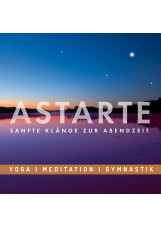 Entspannungsmusik: ASTARTE - Sanfte Klänge zur Abendzeit