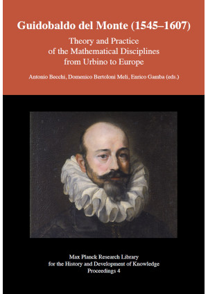 Guidobaldo del Monte (1545 1607) - Theory and Practice of the Mathematical Disci