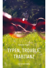 Typen, Trouble, Trabitanz