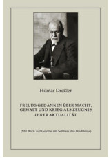 Freuds Gedanken über Macht, Gewalt und Krieg als Zeugnis ihrer Aktualität