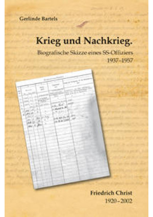 Krieg und Nachkrieg. Biografische Skizze eines SS-Offiziers 1937–1957