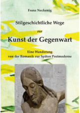 Stilgeschichtliche Wege zur Kunst der Gegenwart