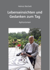 Lebenseinsichten und Gedanken zum Tag - Aphorismen