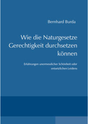 Wie die Naturgesetze Gerechtigkeit durchsetzen können