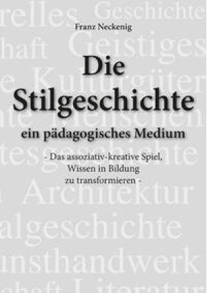 Die Stilgeschichte - ein pädagogisches Medium