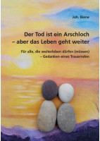 Der Tod ist ein Arschloch – aber das Leben geht weiter