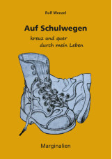 Auf Schulwegen kreuz und quer durch mein Leben