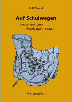 Auf Schulwegen kreuz und quer durch mein Leben