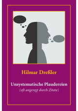 Unsystematische Plaudereien (oft angeregt durch Zitate)