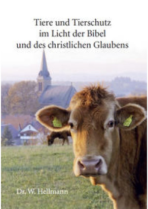 Tiere und Tierschutz im Licht der Bibel und des christlichen Glaubens