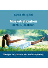 Muskelrelaxation nach E. Jacobson, Übungen zur ganzheitlichen Tiefenentspannung