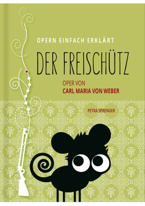 DER FREISCHÜTZ – Oper von Carl Maria von Weber