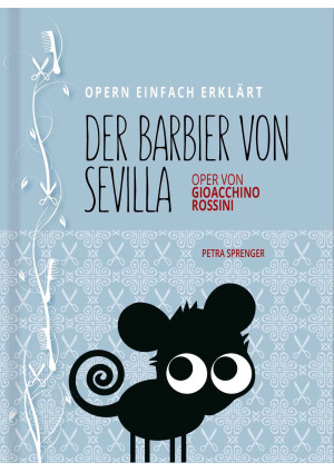 DER BARBIER VON SEVILLA – Oper von Gioachino Rossini