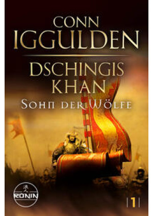 Dschingis Khan – Sohn der Wölfe