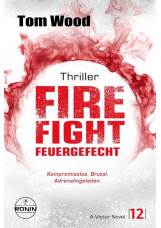 Firefight – Feuergefecht. Gnade hat ihren Preis. Zeit für Victor, zu zahlen.
