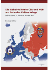 Die Geheimdienste CIA und KGB am Ende des Kalten Krieges