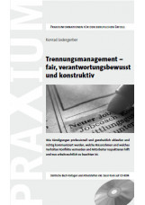 Trennungsmanagement - fair, verantwortungsbewusst und konstruktiv