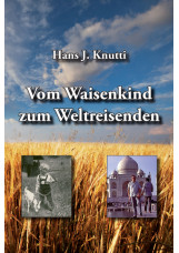 Vom Waisenkind zum Weltreisenden