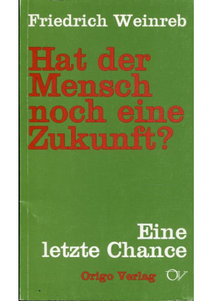 Hat der Mensch noch eine Zukunft?
