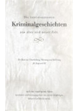 Die interessantesten Kriminalgeschichten aus alter und neuer Zeit
