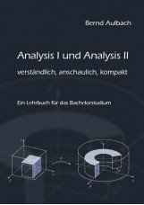 Analysis I und Analysis II verständlich, anschaulich, kompakt