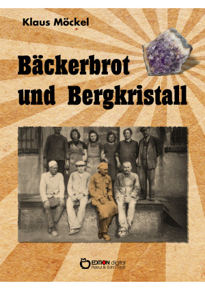 Bäckerbrot und Bergkristall