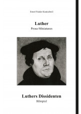 Luther - Prosa-Miniaturen | Luthers Dissidenten - Hörspiel