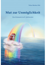 Mut zur Unmöglichkeit