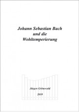 Johann Sebastian Bach und die Wohltemperierung
