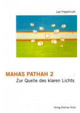 Mahas Pathah 2: Zur Quelle des klaren Lichts