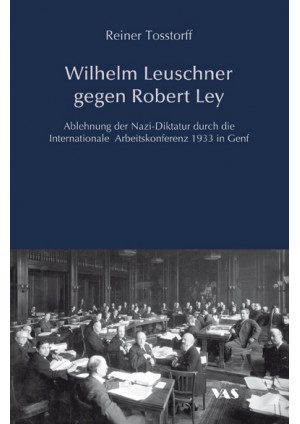 Wilhelm Leuschner gegen Robert Ley