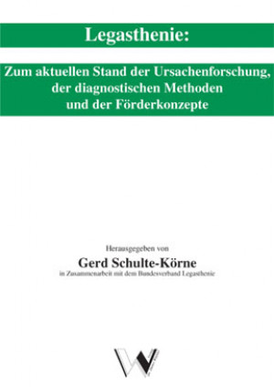 Legasthenie: Zum aktuellen Stand der Ursachenforschung, der diagnostischen Metho