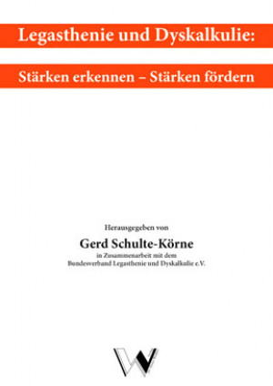 Legasthenie und Dyskalkulie: Stärken erkennen - Stärken fördern