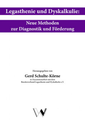 Legasthenie und Dyskalkulie: Neue Methoden zu Diagnostik und Förderung