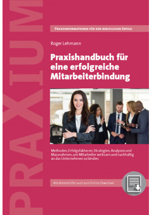 Praxishandbuch für eine erfolgreiche Mitarbeiterbindung