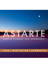 Entspannungsmusik: ASTARTE - Sanfte Klänge zur Abendzeit