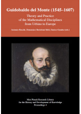 Guidobaldo del Monte (1545 1607) - Theory and Practice of the Mathematical Disci