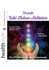 Die große Reiki-Chakren-Meditation – Gesundheit stärken, Lebenskraft gewinnen, B