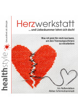 Herzwerkstatt ... und Liebeskummer lohnt sich doch!
